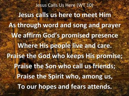 Jesus Calls Us Here (WT 10)