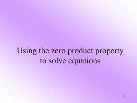 Using the zero product property to solve equations