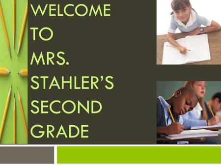 Welcome to Mrs. Stahler’s Second grade