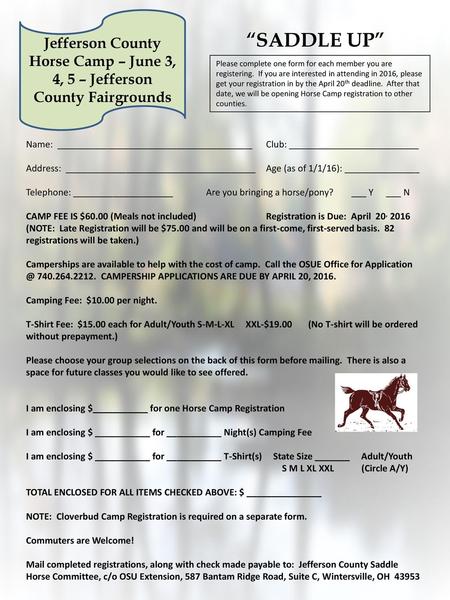 Jefferson County Horse Camp – June 3, 4, 5 – Jefferson County Fairgrounds “SADDLE UP” Please complete one form for each member you are registering. If.