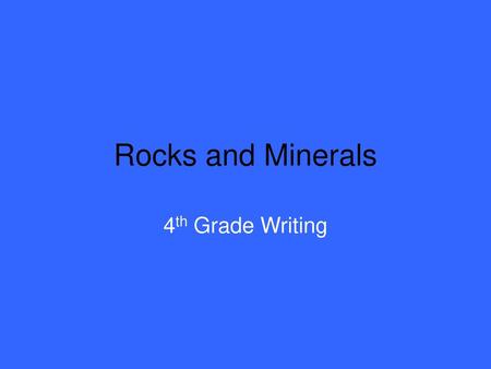 Rocks and Minerals 4th Grade Writing.