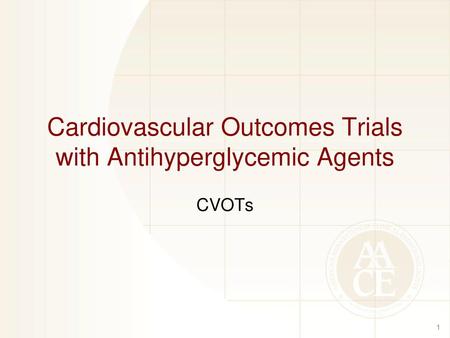 Cardiovascular Outcomes Trials with Antihyperglycemic Agents
