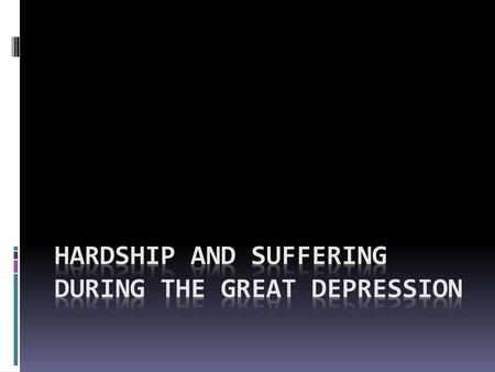 Hardship and Suffering During the Great Depression