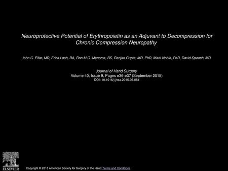 Neuroprotective Potential of Erythropoietin as an Adjuvant to Decompression for Chronic Compression Neuropathy  John C. Elfar, MD, Erica Lash, BA, Ron.