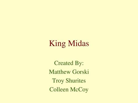 Idiom: Midas Touch Group: 7 Members: 梁昌瑋 (presenter) 梅世維