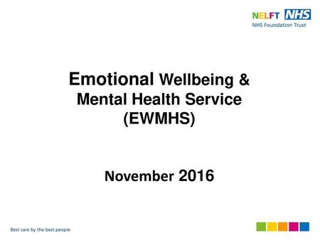 Emotional Wellbeing & Mental Health Service (EWMHS) November 2016