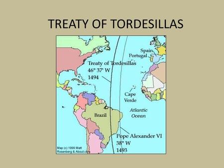 TREATY OF TORDESILLAS.