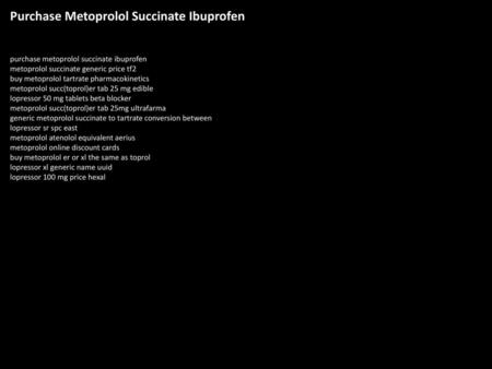 Purchase Metoprolol Succinate Ibuprofen