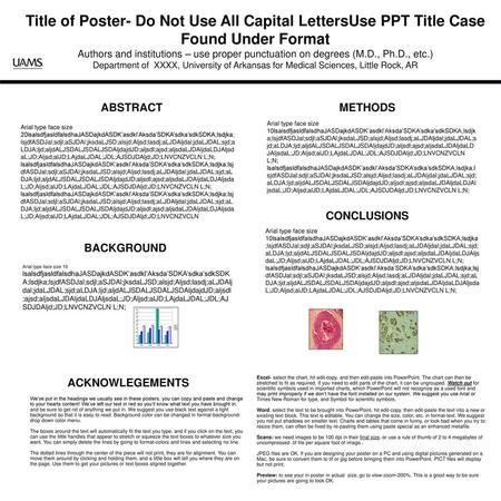 RESULTS Title of Poster- Do Not Use All Capital LettersUse PPT Title Case Found Under Format Authors and institutions – use proper punctuation on degrees.