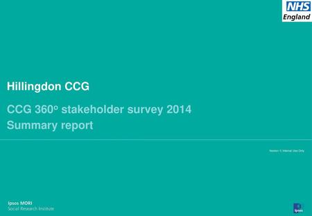 Hillingdon CCG CCG 360o stakeholder survey 2014 Summary report.