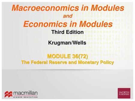 MODULE 36(72) The Federal Reserve and Monetary Policy