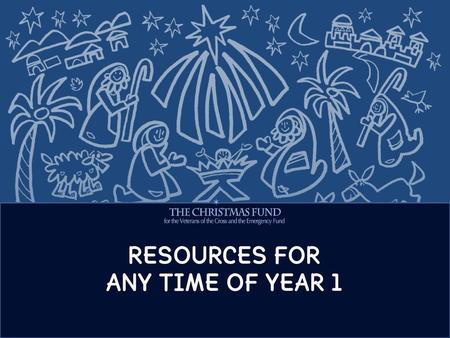 RESOURCES FOR ANY TIME OF YEAR 1
