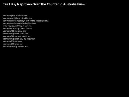 Can I Buy Naproxen Over The Counter In Australia Iview