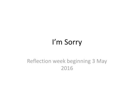 Reflection week beginning 3 May 2016