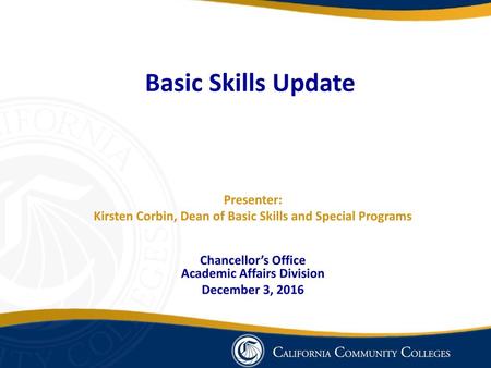 Basic Skills Update Presenter: