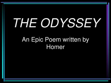 An Epic Poem written by Homer