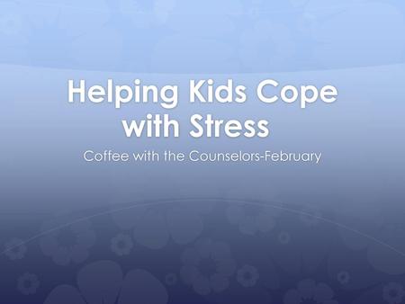 Helping Kids Cope with Stress