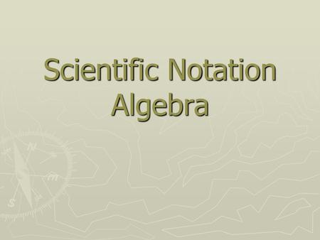Scientific Notation Algebra