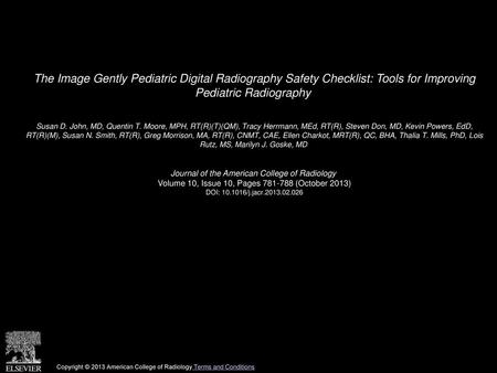 The Image Gently Pediatric Digital Radiography Safety Checklist: Tools for Improving Pediatric Radiography  Susan D. John, MD, Quentin T. Moore, MPH,