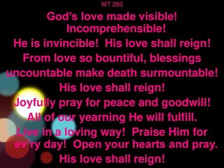 God’s love made visible! Incomprehensible!