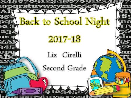 Back to School Night 2017-18 Liz Cirelli Second Grade.