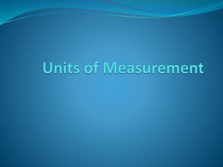 Units of Measurement.