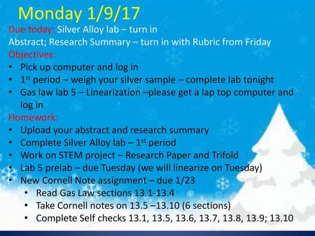 Monday 1/9/17 Due today: Silver Alloy lab – turn in