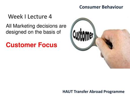 Week I Lecture 4 Customer Focus