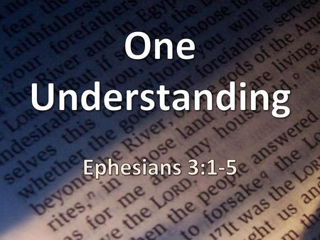 One Understanding Ephesians 3:1-5.