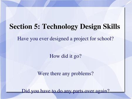 Section 5: Technology Design Skills