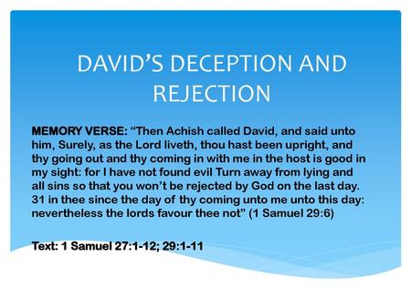 DAVID’S DECEPTION AND REJECTION