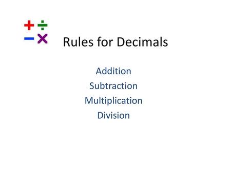 Addition Subtraction Multiplication Division