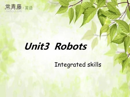 Unit3 Robots Integrated skills.