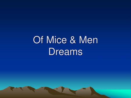 Of Mice & Men Dreams.