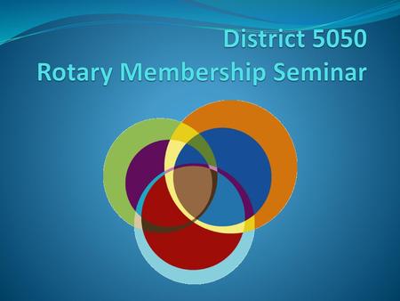 District 5050 Rotary Membership Seminar
