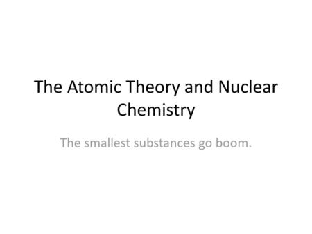 The Atomic Theory and Nuclear Chemistry