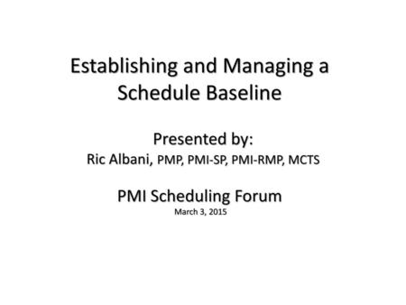 Establishing and Managing a Schedule Baseline