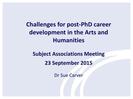 Challenges for post-PhD career development in the Arts and Humanities