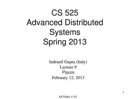 CS 525 Advanced Distributed Systems Spring 2013
