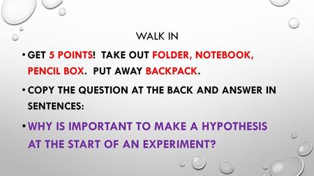Why is important to make a hypothesis at the start of an experiment?