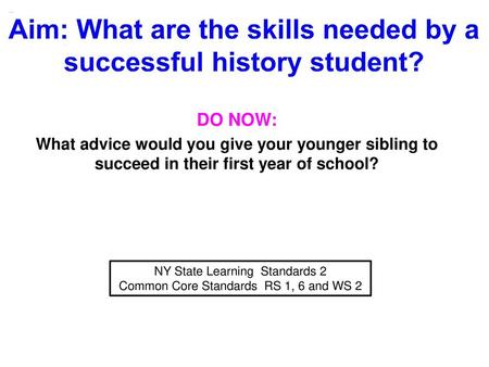 Aim: What are the skills needed by a successful history student?