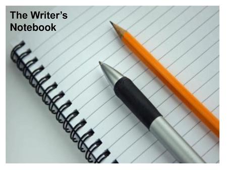 The Writer’s Notebook.