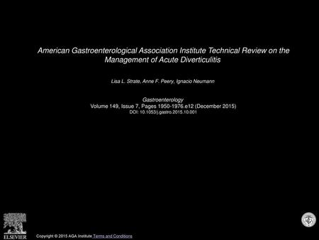American Gastroenterological Association Institute Technical Review on the Management of Acute Diverticulitis  Lisa L. Strate, Anne F. Peery, Ignacio.