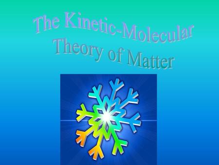 The Kinetic-Molecular