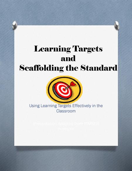 Learning Targets and Scaffolding the Standard