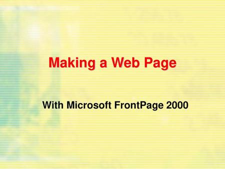 With Microsoft FrontPage 2000