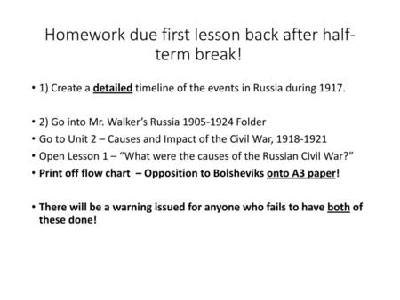 Homework due first lesson back after half-term break!