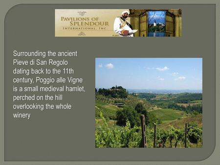 Surrounding the ancient Pieve di San Regolo dating back to the 11th century, Poggio alle Vigne is a small medieval hamlet, perched on the hill overlooking.