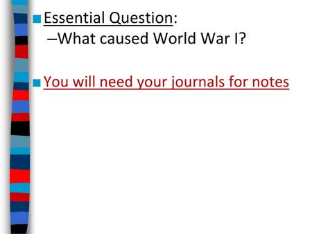 Essential Question: What caused World War I?