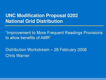 UNC Modification Proposal 0202 National Grid Distribution